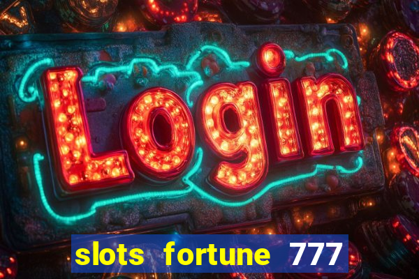 slots fortune 777 vegas casino