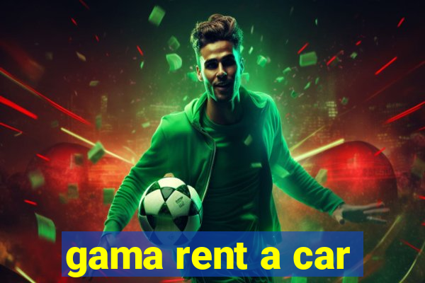 gama rent a car