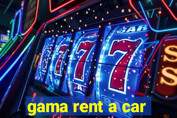 gama rent a car