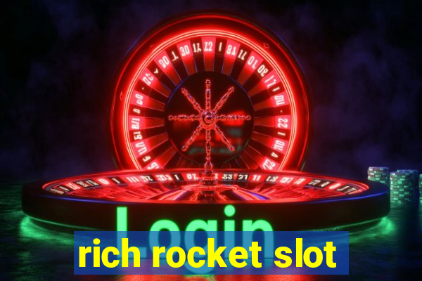 rich rocket slot