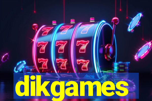 dikgames