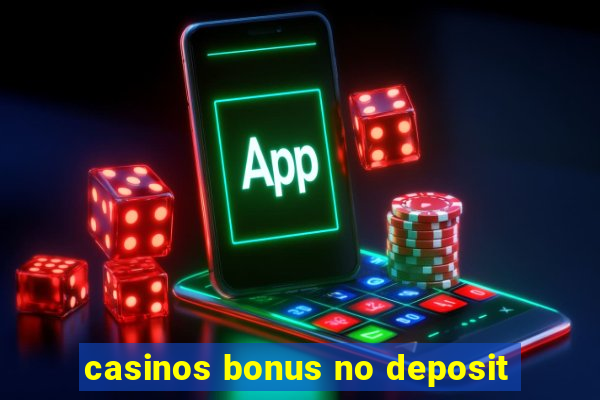 casinos bonus no deposit