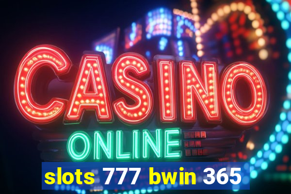 slots 777 bwin 365