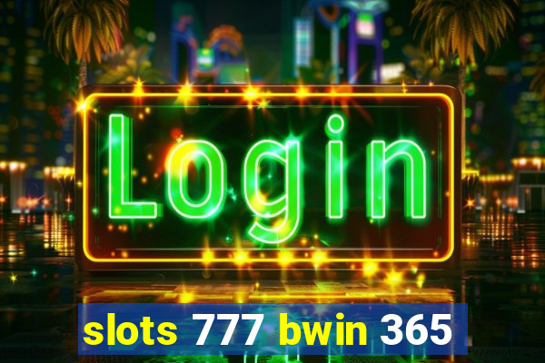 slots 777 bwin 365