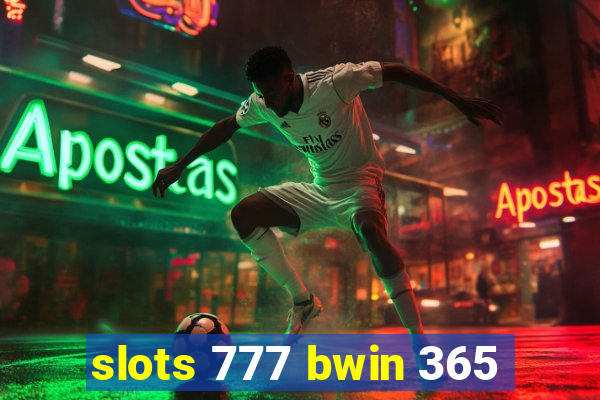 slots 777 bwin 365