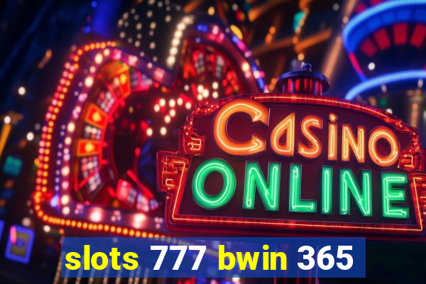 slots 777 bwin 365