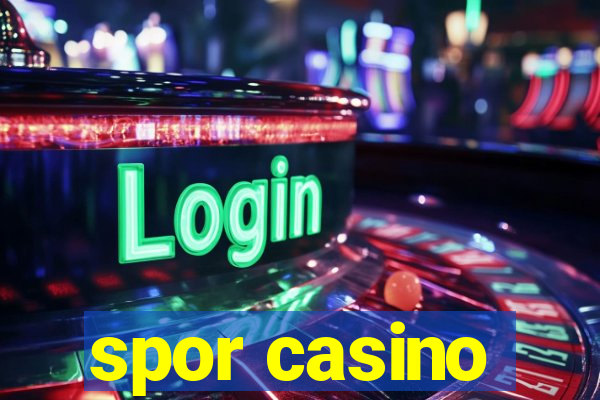 spor casino