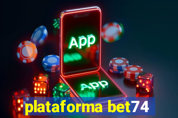 plataforma bet74