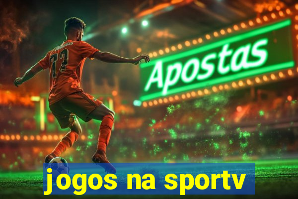 jogos na sportv