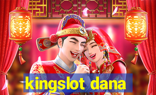 kingslot dana