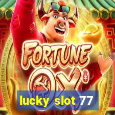 lucky slot 77