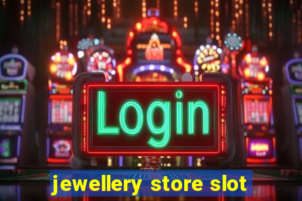 jewellery store slot