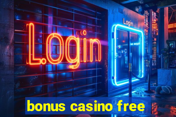 bonus casino free