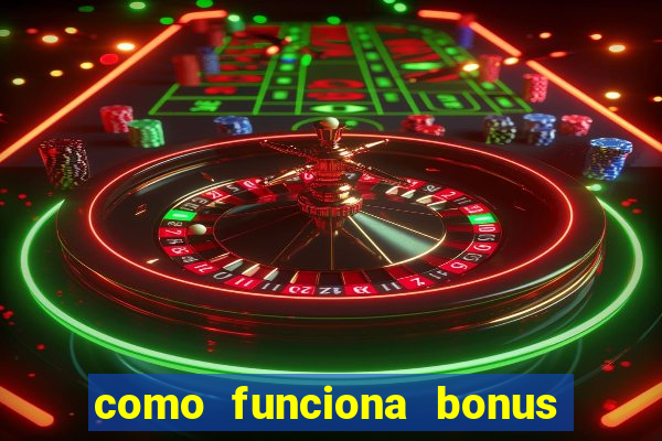 como funciona bonus estrela bet