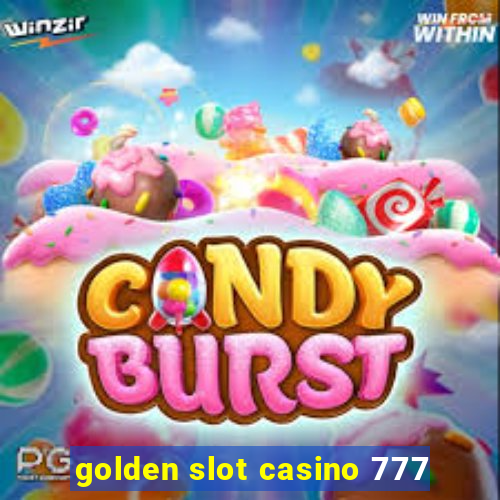 golden slot casino 777