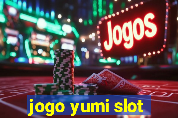 jogo yumi slot