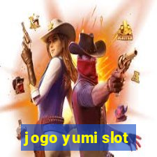 jogo yumi slot