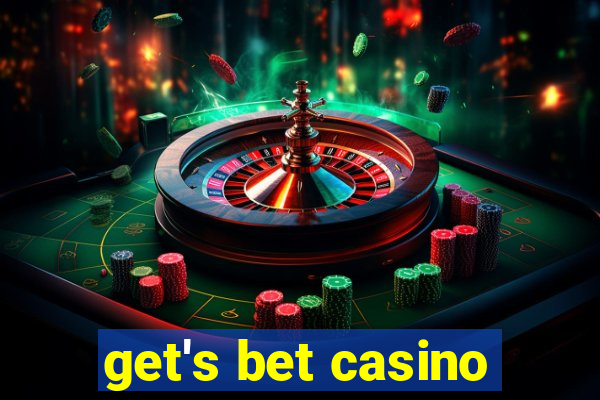 get's bet casino