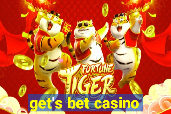 get's bet casino