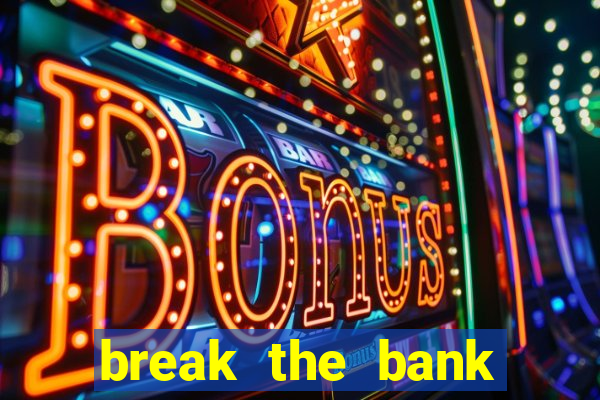 break the bank again slot