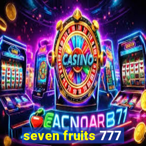 seven fruits 777