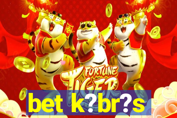 bet k?br?s