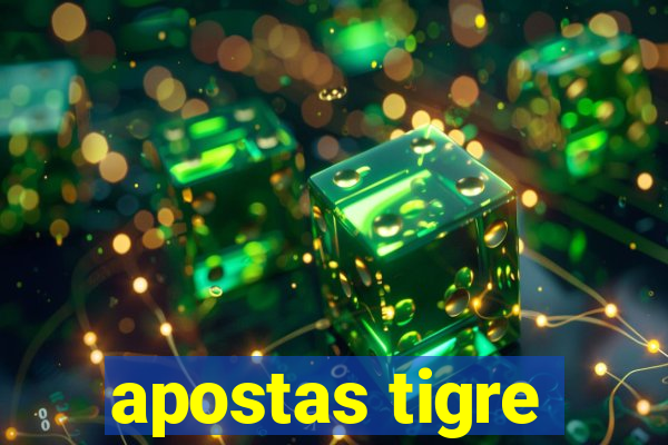 apostas tigre