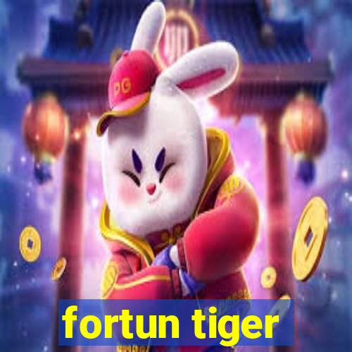 fortun tiger