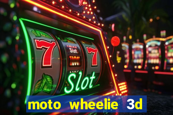 moto wheelie 3d dinheiro infinito 2024