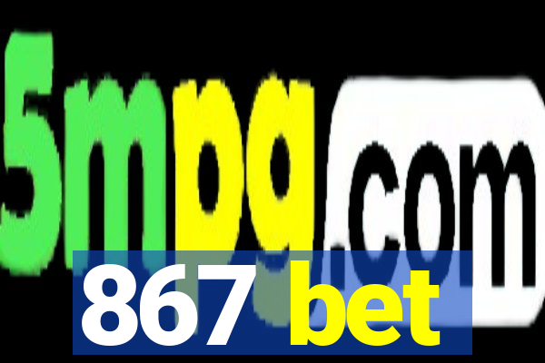 867 bet