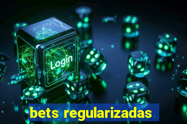 bets regularizadas