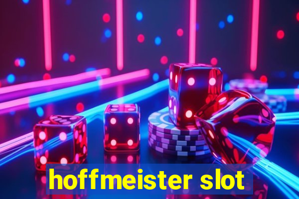 hoffmeister slot