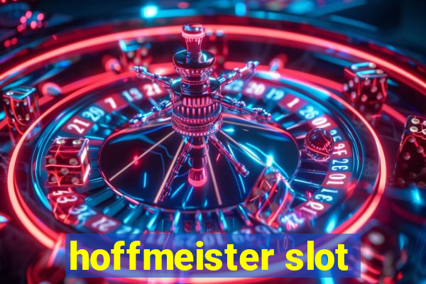 hoffmeister slot