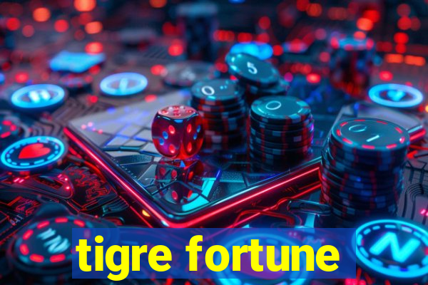 tigre fortune