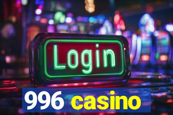 996 casino