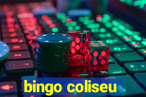 bingo coliseu