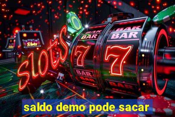 saldo demo pode sacar