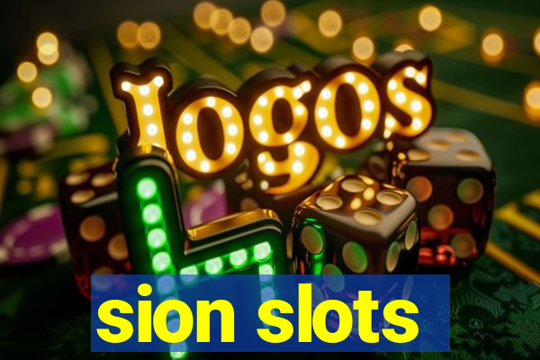 sion slots