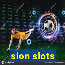 sion slots