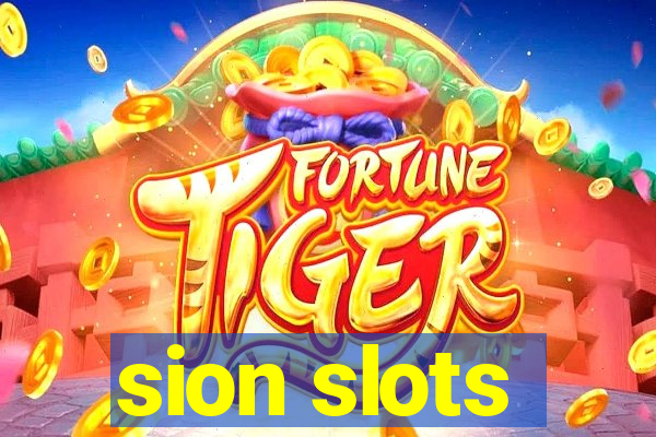 sion slots