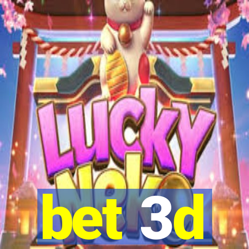 bet 3d