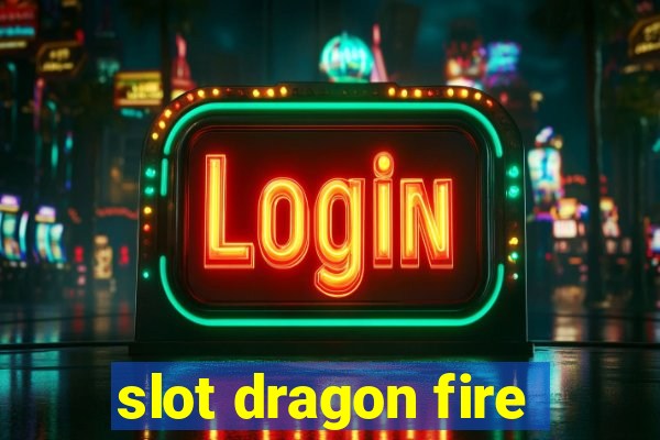 slot dragon fire