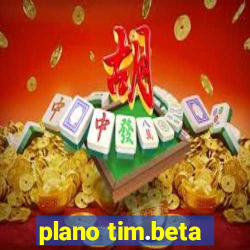 plano tim.beta