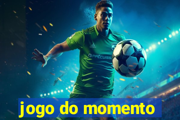 jogo do momento