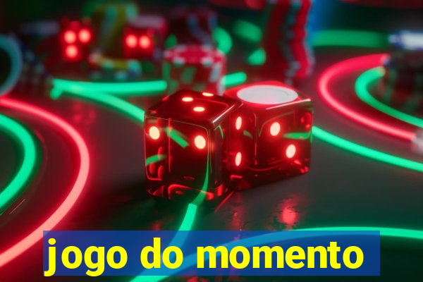 jogo do momento