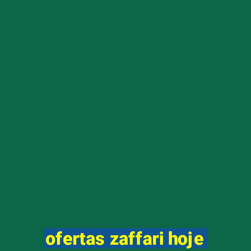 ofertas zaffari hoje