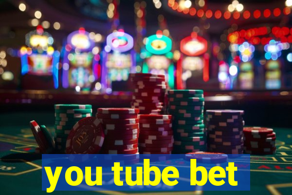 you tube bet