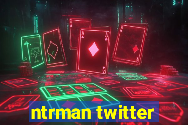 ntrman twitter