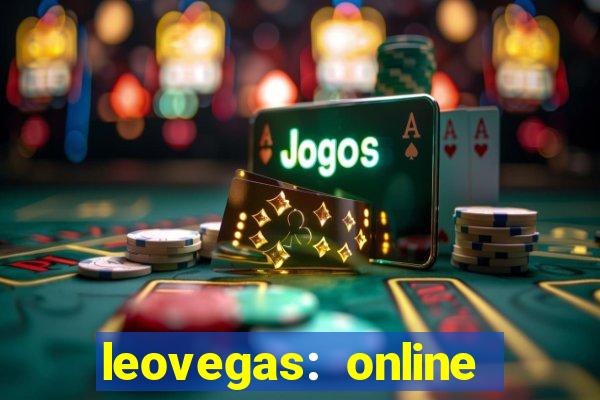 leovegas: online casino games