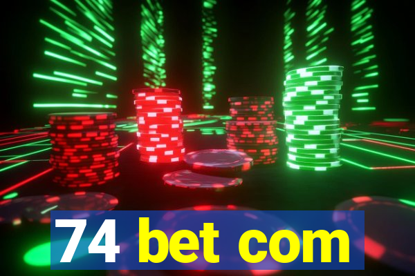 74 bet com